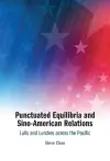 Punctuated Equilibria and Sino-American Relations cover
