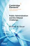 Public Administration and the Illiberal Challenge cover