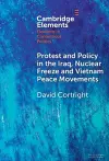 Protest and Policy in the Iraq, Nuclear Freeze and Vietnam Peace Movements cover