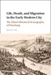 Life, Death, and Migration in the Early Modern City cover