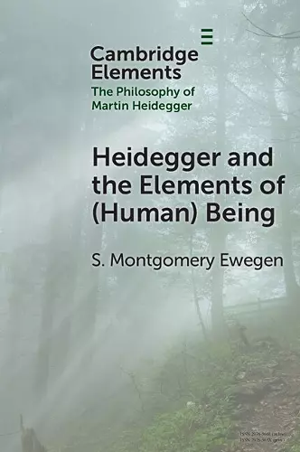 Heidegger and the Elements of (Human) Being cover