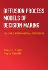 Diffusion Process Models of Decision Making: Volume 1 cover