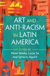 Art and Anti-Racism in Latin America cover