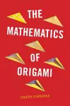 The Mathematics of Origami cover