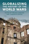 Globalizing the History of the World Wars cover