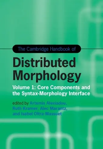 The Cambridge Handbook of Distributed Morphology: Volume 1 cover