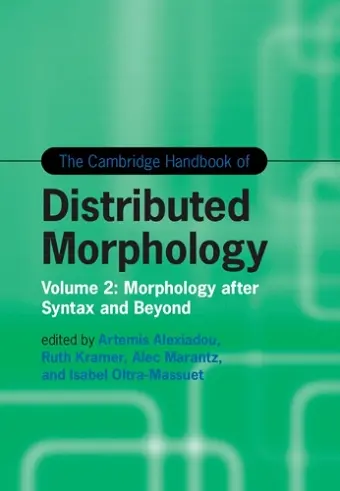 The Cambridge Handbook of Distributed Morphology: Volume 2 cover
