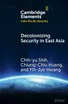 Decolonizing Security in East Asia cover