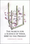 The Search for a Science of Verse, 1880 to the Present cover