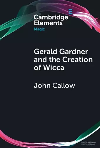 Gerald Gardner and the Creation of Wicca cover