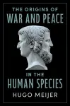 The Origins of War and Peace in the Human Species cover