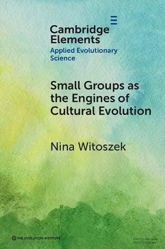 Small Groups as the Engines of Cultural Evolution cover