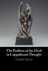 The Problem of the Devil in Cappadocian Thought cover
