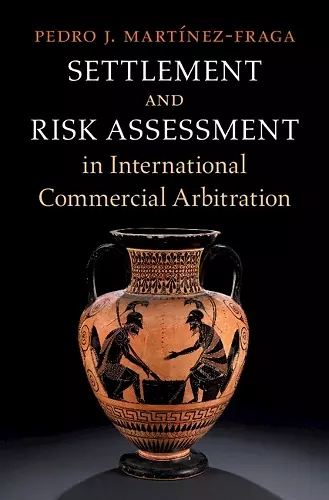 Settlement and Risk Assessment in International Commercial Arbitration cover