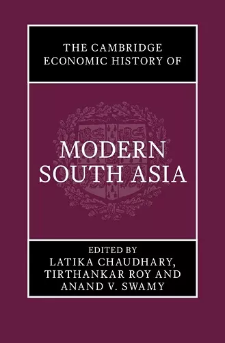 The Cambridge Economic History of Modern South Asia 2 Volume Set Paperback cover