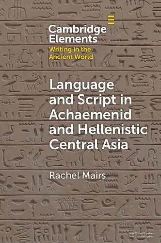 Language and Script in Achaemenid and Hellenistic Central Asia cover