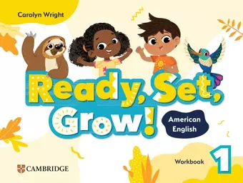 Ready, Set, Grow! Level 1 Workbook American English cover