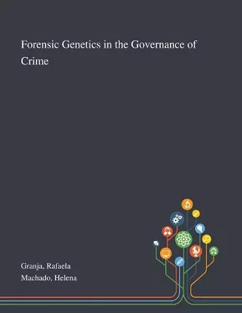 Forensic Genetics in the Governance of Crime cover