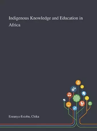 Indigenous Knowledge and Education in Africa cover