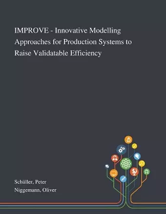 IMPROVE - Innovative Modelling Approaches for Production Systems to Raise Validatable Efficiency cover