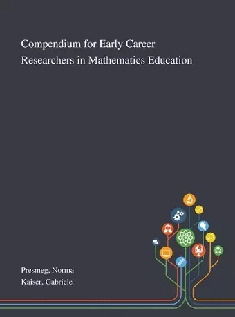 Compendium for Early Career Researchers in Mathematics Education cover