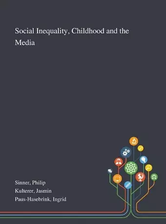 Social Inequality, Childhood and the Media cover