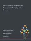 Innovative Models for Sustainable Development in Emerging African Countries cover