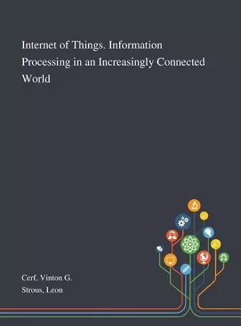 Internet of Things. Information Processing in an Increasingly Connected World cover