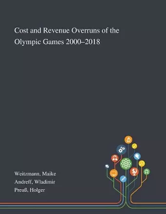 Cost and Revenue Overruns of the Olympic Games 2000-2018 cover