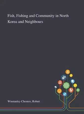 Fish, Fishing and Community in North Korea and Neighbours cover