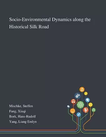Socio-Environmental Dynamics Along the Historical Silk Road cover