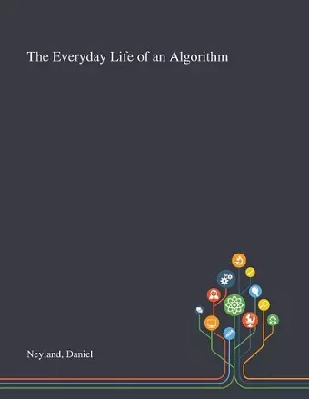 The Everyday Life of an Algorithm cover