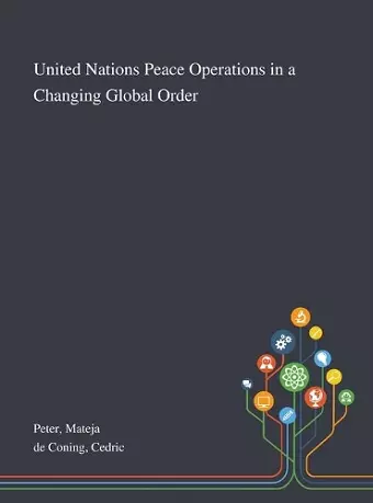 United Nations Peace Operations in a Changing Global Order cover