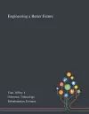 Engineering a Better Future cover