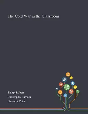 The Cold War in the Classroom cover