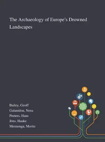 The Archaeology of Europe's Drowned Landscapes cover