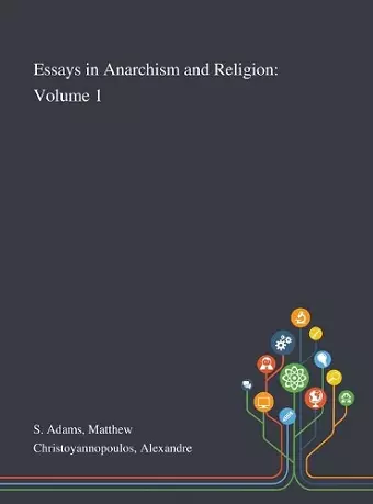 Essays in Anarchism and Religion cover