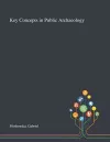 Key Concepts in Public Archaeology cover