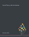 Social Theory After the Internet cover