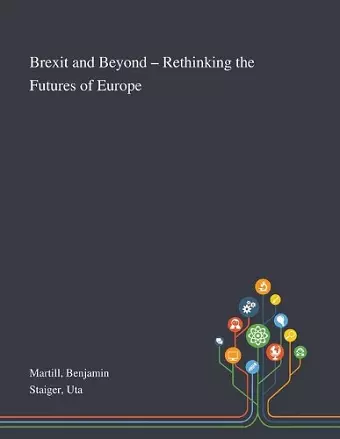 Brexit and Beyond - Rethinking the Futures of Europe cover