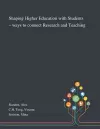 Shaping Higher Education With Students - Ways to Connect Research and Teaching cover