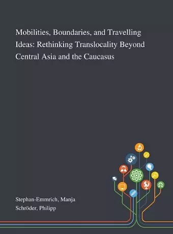 Mobilities, Boundaries, and Travelling Ideas cover