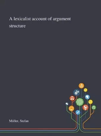 A Lexicalist Account of Argument Structure cover