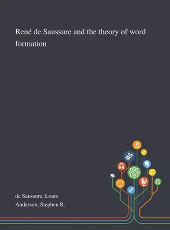 René De Saussure and the Theory of Word Formation cover