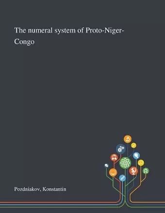 The Numeral System of Proto-Niger-Congo cover