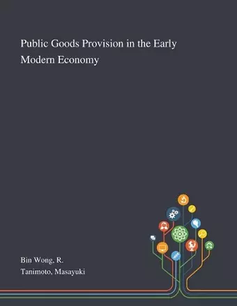 Public Goods Provision in the Early Modern Economy cover