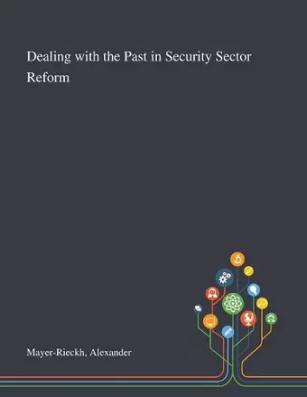 Dealing With the Past in Security Sector Reform cover