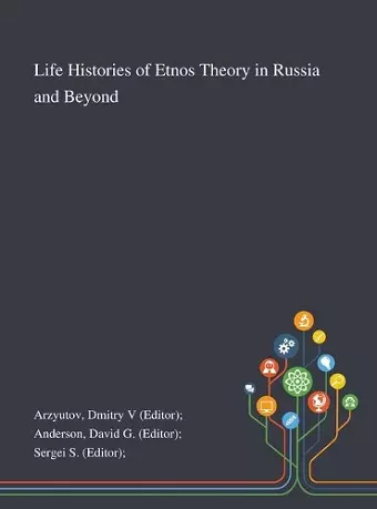 Life Histories of Etnos Theory in Russia and Beyond cover