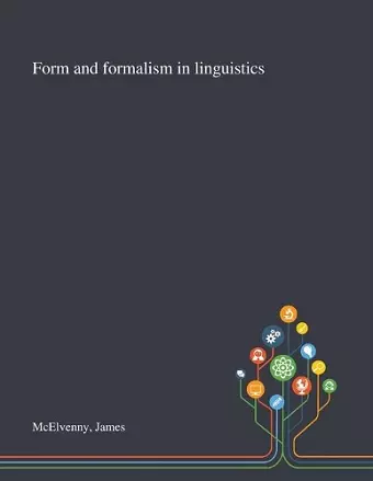 Form and Formalism in Linguistics cover