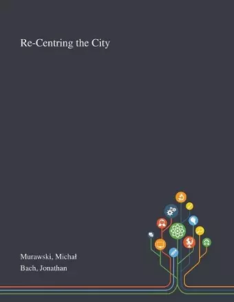 Re-Centring the City cover